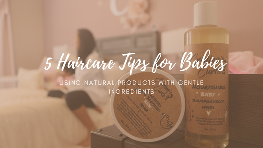 5 Haircare Tips for Babies - Using Natural Products With Gentle Ingredients